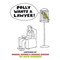 Polly Wants a Lawyer