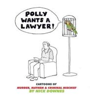 Polly Wants A Lawyer