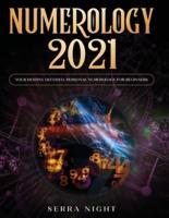 Numerology 2021: Your Destiny Decoded: Personal Numerology For Beginners
