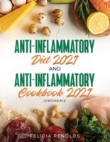 Anti-Inflammatory Diet 2021 AND Anti-Inflammatory Cookbook 2021: (2 Books IN 1)