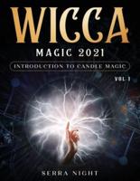 Wicca Magic 2021: Introduction To Candle  Magic Volume 1