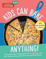 Kids Can Bake Anything!