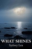 What Shines : Poems