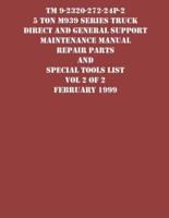 TM 9-2320-272-24P-2 5 Ton M939 Series Truck Direct and General Support Maintenance Manual Repair Parts and Special Tools List Vol 2 of 2 February 1999