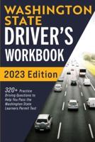 Washington State Driver's Workbook: 320+ Practice Driving Questions to Help You Pass the Washington State Learner's Permit Test  