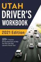 Utah Driver's Workbook: 320+ Practice Driving Questions to Help You Pass the Utah Learner's Permit Test