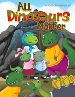 All Dinosaurs Matter