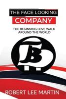 The Face Looking Company: The Beginning Love Walk Around the World