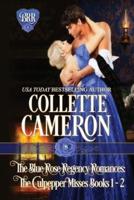 The Blue Rose Regency Romances: The Culpepper Misses Series 1-2