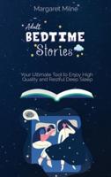 Adult Bedtime Stories: Your Ultimate Tool to Enjoy High Quality and Restful Deep Sleep