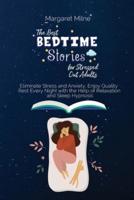 The Best Bedtime Stories for Stressed Out Adults: Eliminate Stress and Anxiety, Enjoy Quality Rest Every Night with the Help of Relaxation and Sleep Hypnosis