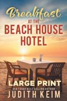 Breakfast at The Beach House Hotel: Large Print Edition