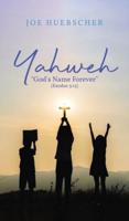 Yahweh: "God's Name Forever" (Exodus 3:15)