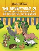 The Adventures of Trickey, Ickey and Slickey and the Bad Cat Earl: The Beginning