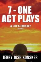 7 - One Act Plays: A Life's Journey Volume 2