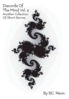 Discords Of The Mind Vol. 2: Another Collection Of Short Stories