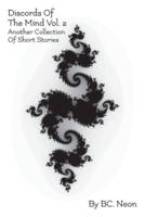 Discords Of The Mind Vol. 2: Another Collection Of Short Stories