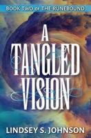 A Tangled Vision