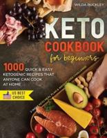 KETO COOKBOOK FOR BEGINNERS: 1000 Quick &amp; Easy Ketogenic Recipes that Anyone Can Cook at home   2-week Keto Meal Plan &amp; Weight Loss Challenge