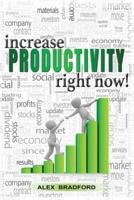 Increase Productivity Right Now!