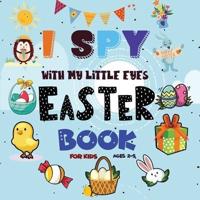 I Spy Easter Book for Kids Ages 2-5: An interactive and Guessing Game For Kids Age 2-5 (Toddler and Preschool)   Learn ABCs Alphabet At Home  Fun & Educational