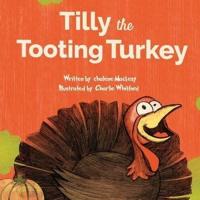 Tilly The Tooting Turkey: Thanksgiving Farting Story