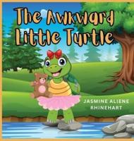 The Awkward Little Turtle