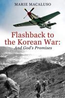 Flashback to the Korean War and God's Promises