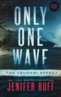 Only One Wave: The Tsunami Effect