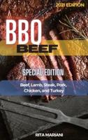 BBQ Beef Special Edition: Easy and Delicious Recipes: Beef, Lamb, Steak, Pork, Chicken, and Turkey