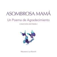 Asombrosa Mamá: Un Poema de Agradecimiento