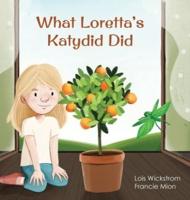 What Loretta's Katydid Did