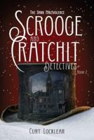 Scrooge and Cratchit Detectives: The Dark Malevolence