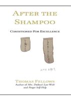 After the Shampoo: Conditioned for Excellence