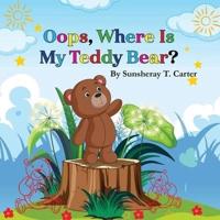 Oops, Where Is My Teddy Bear?