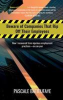 Beware of Companies That Rip Off Their Employees: How I Recovered from Injurious Employment Practices