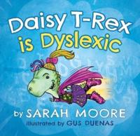 Daisy T-Rex Is Dyslexic