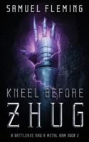 Kneel Before Zhug: A Modern Sword and Sorcery Serial