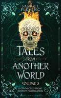 Tales from Another World: Volume 3