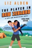 The Player in New Zealand: Large Print Edition