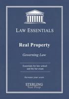 Real Property, Law Essentials: Governing Law for Law School and Bar Exam Prep