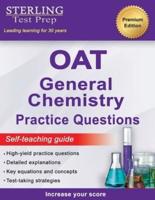 Sterling Test Prep OAT General Chemistry Practice Questions: High Yield OAT General Chemistry Practice Questions