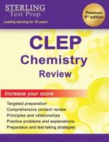 Sterling Test Prep CLEP Chemistry Review: Complete Subject Review