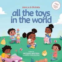 Dahlia &amp; Friends: All The Toys In The World
