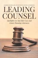 Leading Counsel: Spotlights on Top Elder Law and  Estate Planning Attorneys