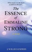 The Essence of Emmaline Strong