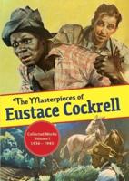 The Masterpieces of Eustace Cockrell: Collected Works, Volume I, 1936-1945