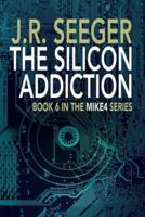 The Silicon Addiction