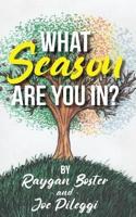 What Season Are You In?