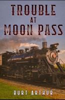 Trouble at Moon Pass